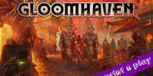 Gloomhaven’s 1st Scenario Print n Play