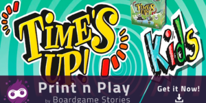 Time’s Up! Kids – Print n Play